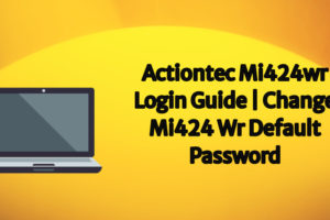 actiontec mi424wr login guide _ change mi424 wr default password